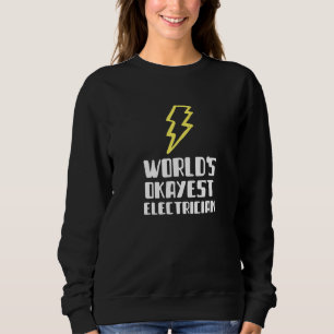 World's Okayest Electrician Plumber   Lazy Silly Sweatshirt