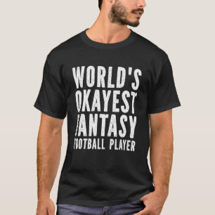 World's Okayest Fantasy Football Player 1 T-Shirt