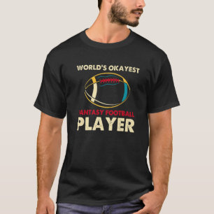 Worlds Okayest Fantasy Football Player Champ   T-Shirt
