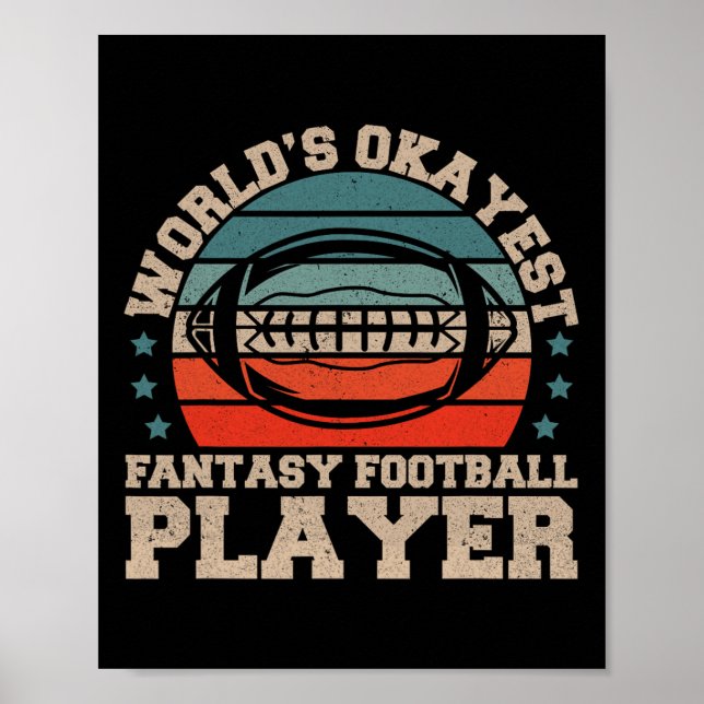 Worlds Okayest Fantasy Football Player Fantasy Foo Poster (Front)