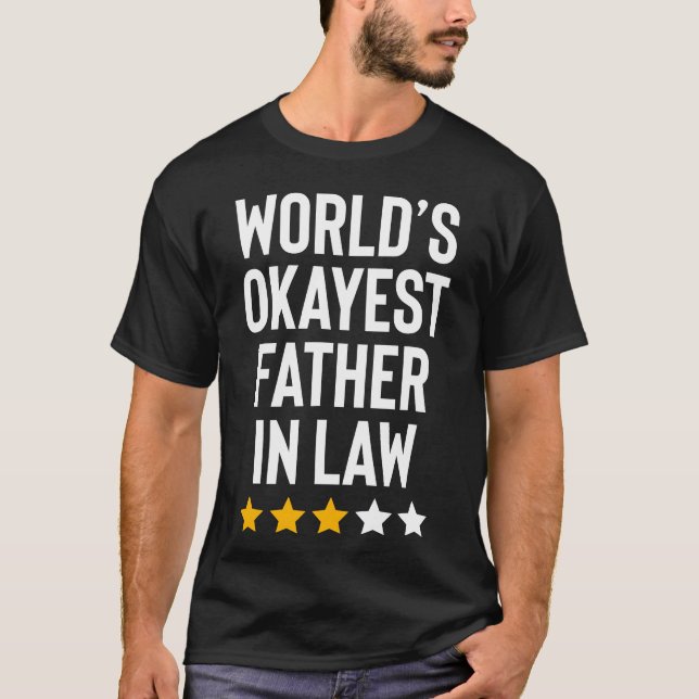 Worlds Okayest Father In Law Funny Birthday Christ T-Shirt (Front)