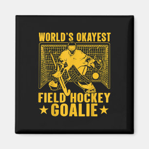 World's Okayest Field Hockey Goalie  Magnet