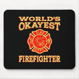 Worlds Okayest Firefighter Fireman Funny Firefight Mouse Pad