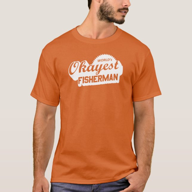 World's Okayest Fisherman T-Shirt (Front)