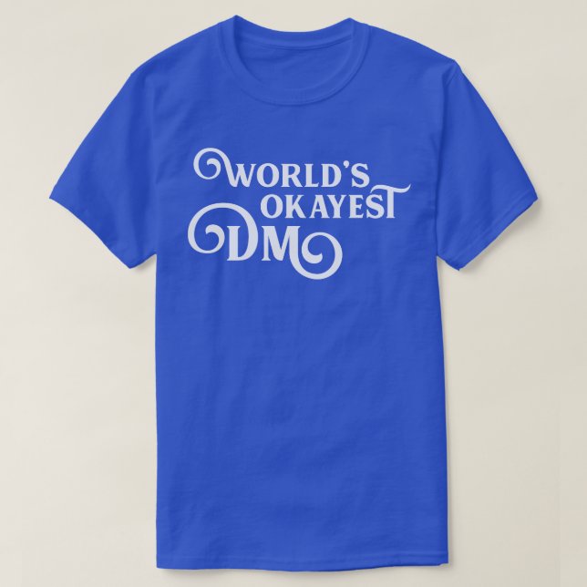 Worlds Okayest Game Master T-Shirt (Design Front)