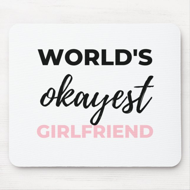 World's Okayest Girlfriend Black Mouse Pad (Front)