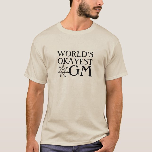 World's Okayest GM Kingdoms of Novitas edition T-Shirt (Front)