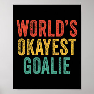 World's Okayest Goalie Soccer Lacrosse Sports Vint Poster