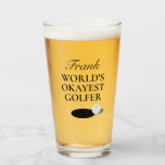 World's Okayest Golfer beer glass gift for golfer<br><div class="desc">World's Okayest Golfer funny beer glass gift for golfer. Funny drinking present for golf lover, best dad, greatest father, golfer husband, boyfriend, grandpa, brother, friend, co worker, golfing buddy, instructor, colleague, coach etc. Fun Birthday or Father's Day gift idea for him. Custom sports design with golf ball and putting hole....</div>
