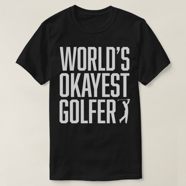 World's Okayest Golfer  Great Gift for Golfers Pul T-Shirt (Design Front)