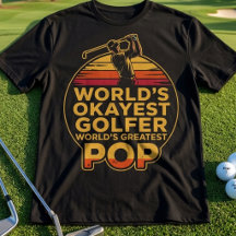 Worlds Okayest Golfer Worlds Okayest Dad