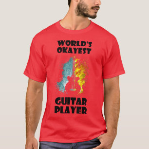 World's okayest guitar player3505 T-Shirt