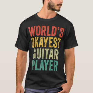 World's Okayest Guitar Player Musician Music Vinta T-Shirt