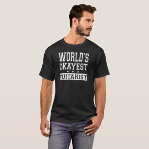 World's Okayest Guitarist - Tshirts