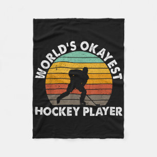 Worlds Okayest Hockey Player Olympic Ice Hockey Fi Fleece Blanket