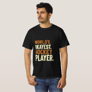 World's Okayest Hockey Player T-Shirt
