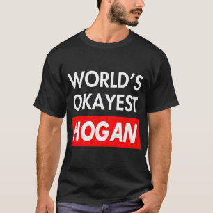 Worlds okayest Hogan T-Shirt