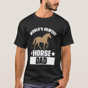 World's okayest Horse Dad T-Shirt