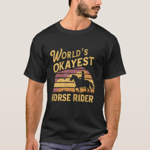 World's Okayest Horse Rider Equestrian Riding Hors T-Shirt