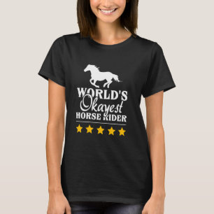 World's Okayest Horse Rider Funny Equestrian Horse T-Shirt