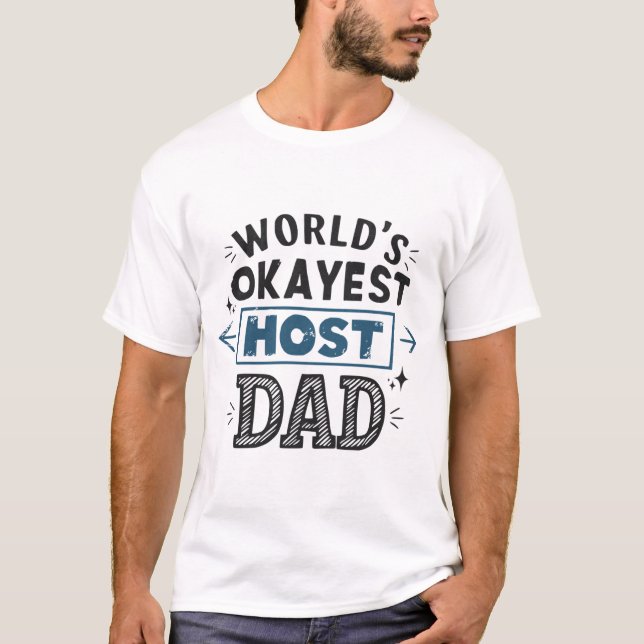 World'S Okayest Host Dad Forster Fam  T-Shirt (Front)