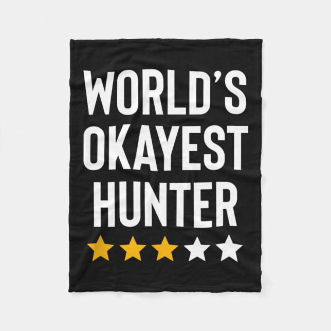 Worlds Okayest Hunter Funny Hunter Dad Fathers Day Fleece Blanket (Front)