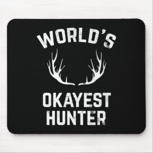 World's Okayest Hunter Funny Hunting  Mouse Pad