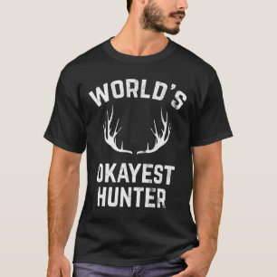 World's Okayest Hunter Funny Hunting  T-Shirt