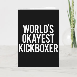 Worlds Okayest Kickboxer Funny Kickboxing Workout Card