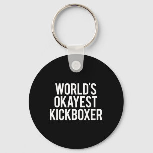 Worlds Okayest Kickboxer Funny Kickboxing Workout Key Ring