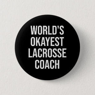World's Okayest Lacrosse Coach Gift  6 Cm Round Badge
