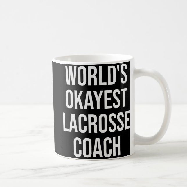 World's Okayest Lacrosse Coach Gift  Coffee Mug (Right)