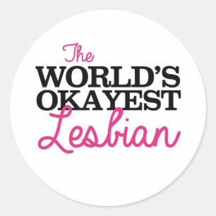 WORLD'S OKAYEST LESBIAN T-Shirt Classic Round Sticker