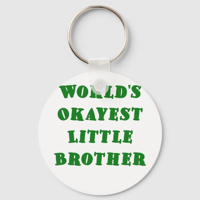 Worlds Okayest Little Brother Key Ring (Front)