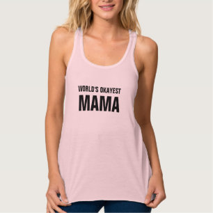World's Okayest Mama Tank Top - Racerback Tee!