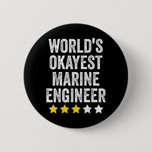 Worlds Okayest Marine Engineer Men Women Funny 6 Cm Round Badge