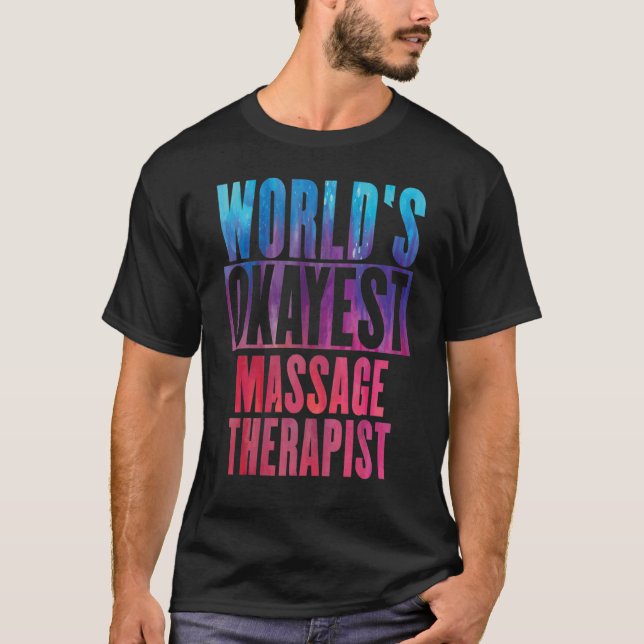 World's Okayest Massage Therapist T-Shirt (Front)