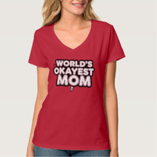 World's Okayest Mom Funny Sarcastic T-Shirt