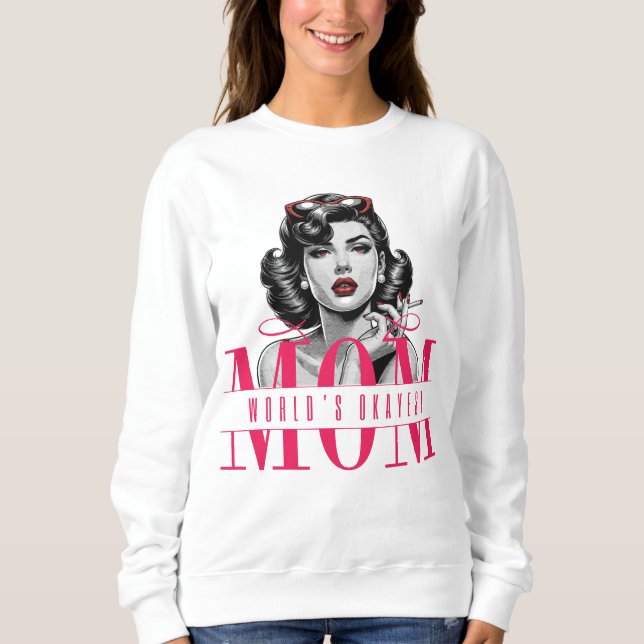 World's Okayest Mom - Retro Chic Sweatshirt (Front)