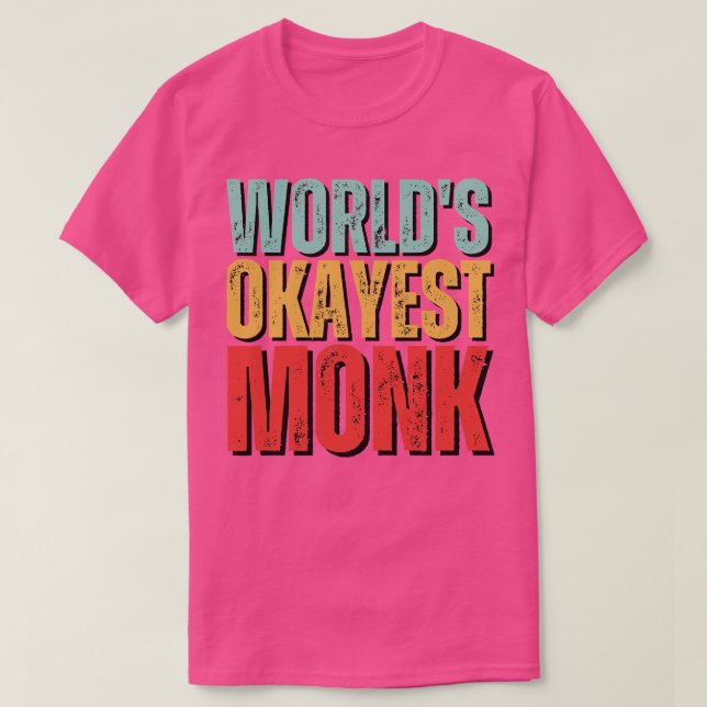 Worlds Okayest Monk T-Shirt (Design Front)