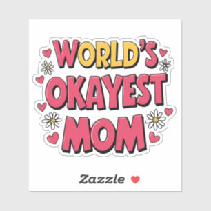 World's Okayest Mum Award Sticker - Funny Mother's