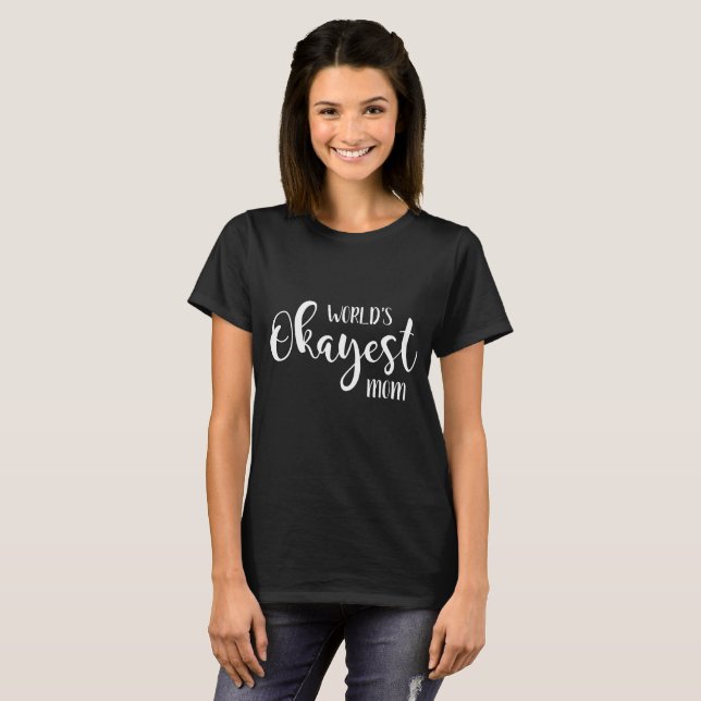 World's okayest mum funny mum t-shirt dark (Front Full)