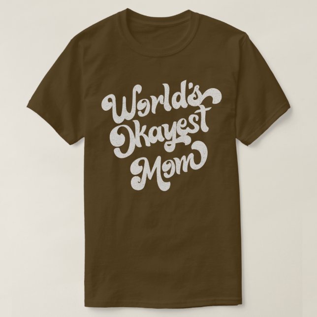 Worlds Okayest Mum Retro Faded Style Design White T-Shirt (Design Front)