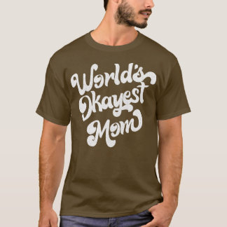 Worlds Okayest Mum Retro Faded Style Design White T-Shirt