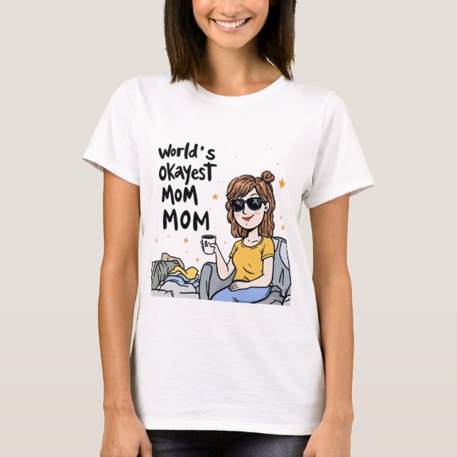 World's Okayest Mum Shirt  (Front)