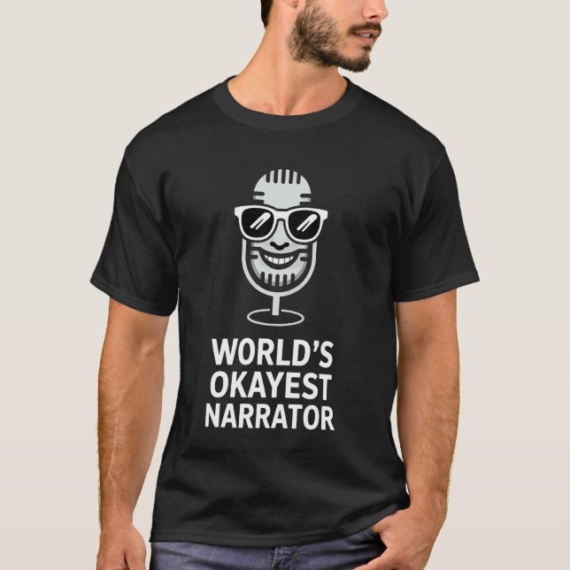 World's Okayest Narrator Funny Narrator T-Shirt (Front)