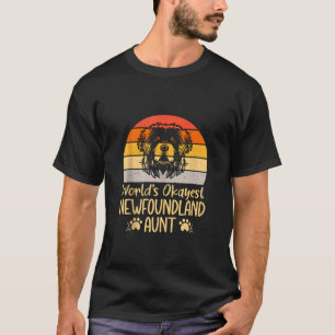 Worlds okayest Newfoundland Aunt Newfoundland Dog T-Shirt