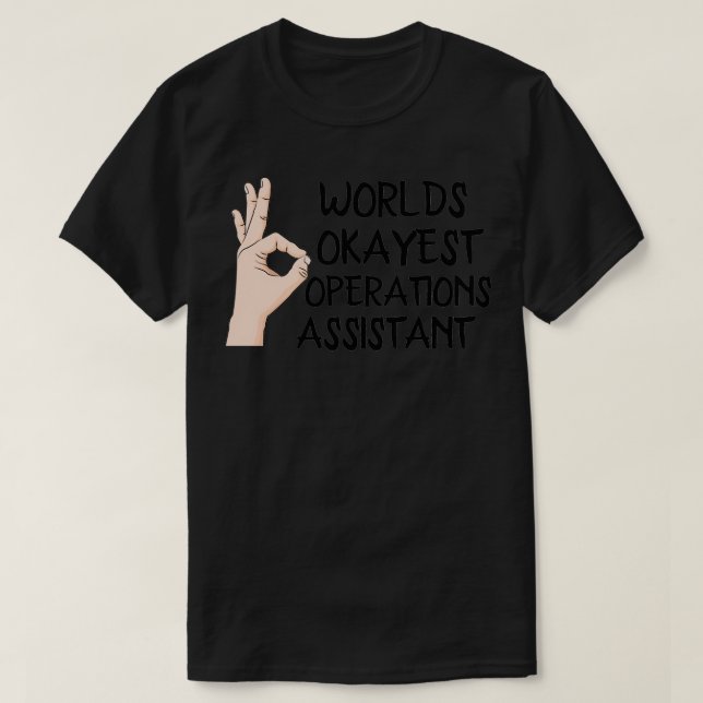 Worlds Okayest Operations Assistant T-Shirt (Design Front)