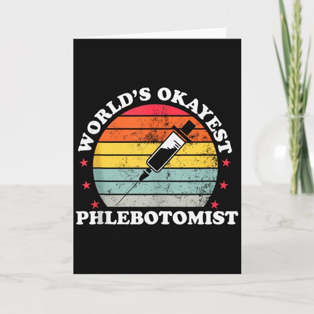 Worlds Okayest Phlebotomist Funny Phlebotomy Women Card (Front)