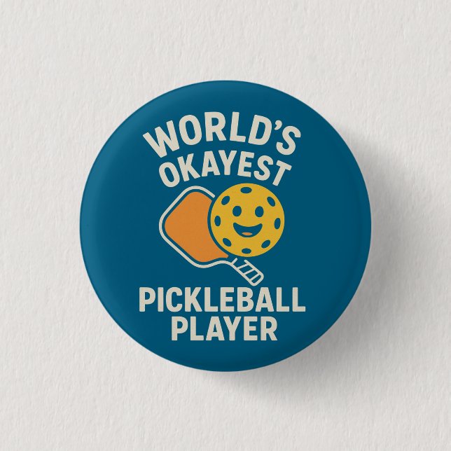 Worlds Okayest Pickleball Player 3 Cm Round Badge (Front)